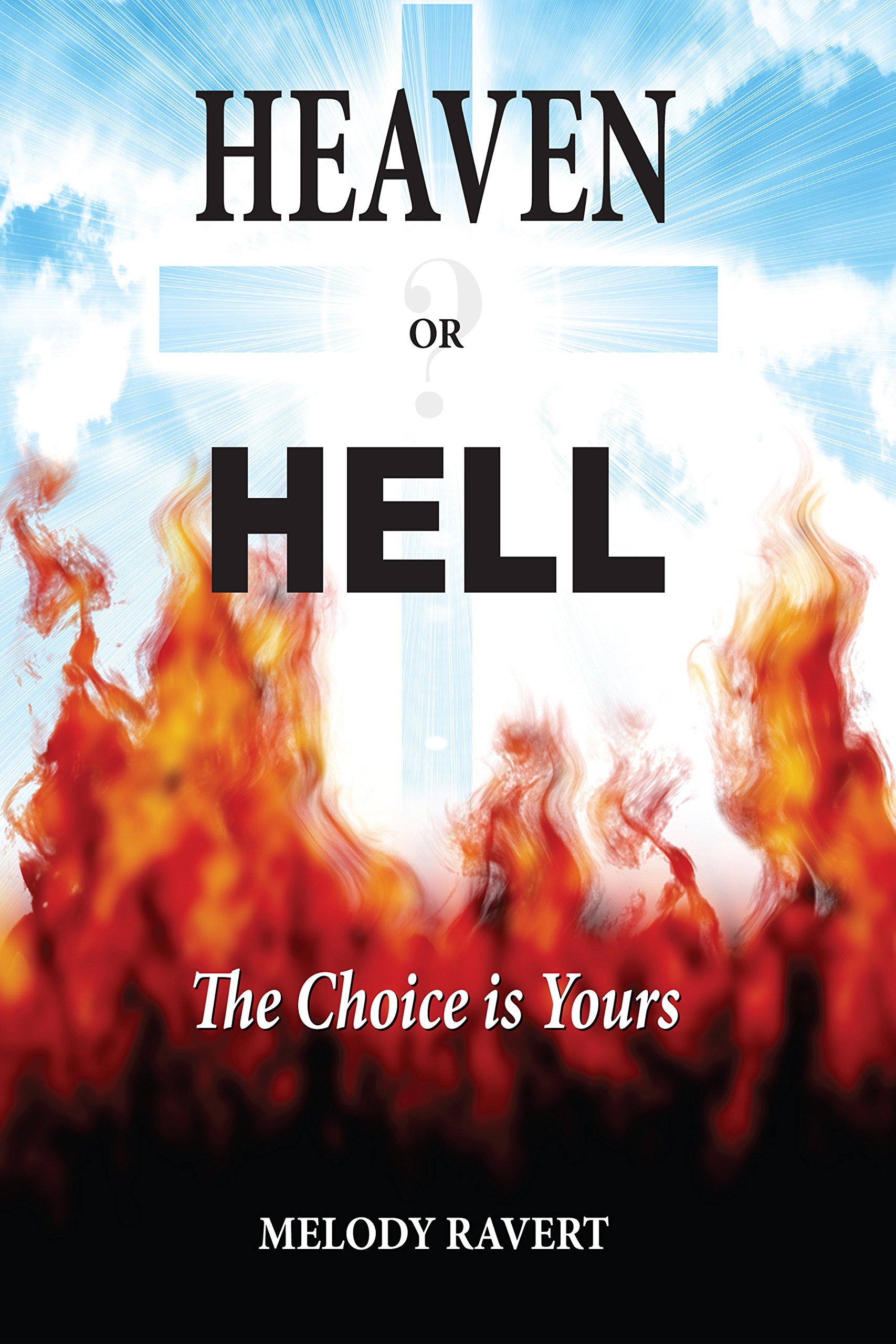Heaven or Hell — The Choice is Yours