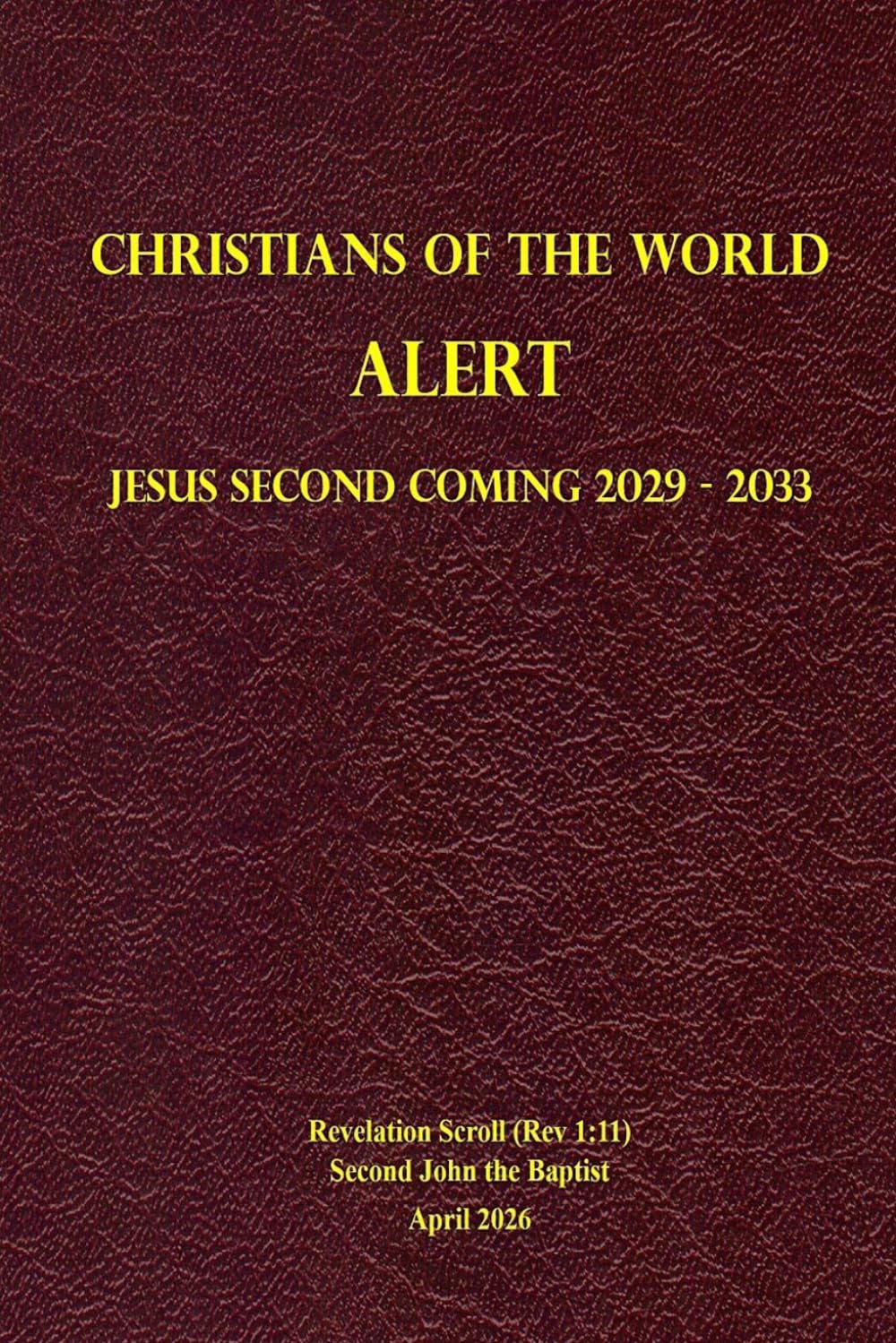 Christians of the World ALERT Jesus Second Coming 2029-2033