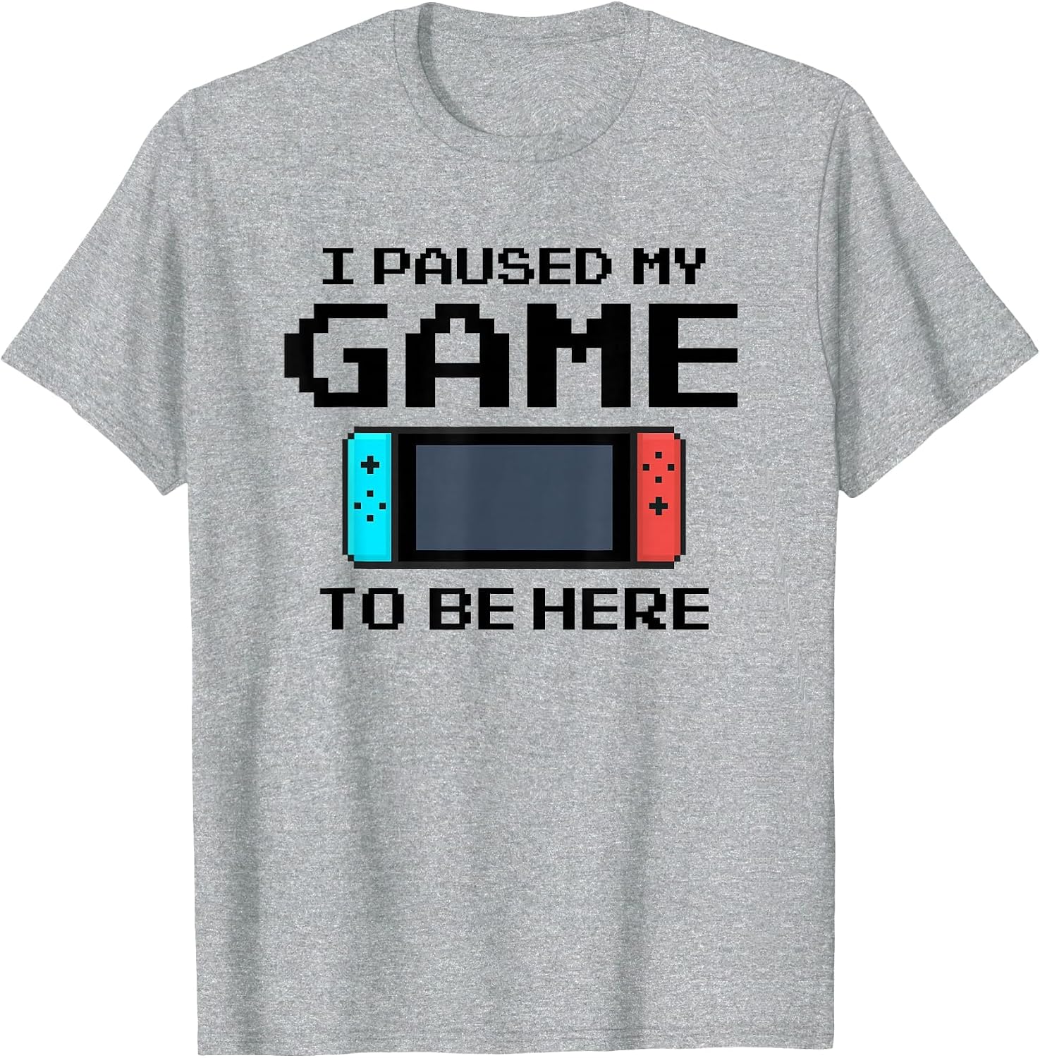 I Paused My Game to Be Here 8 Bit Funny Video Gamer T-Shirt image 5