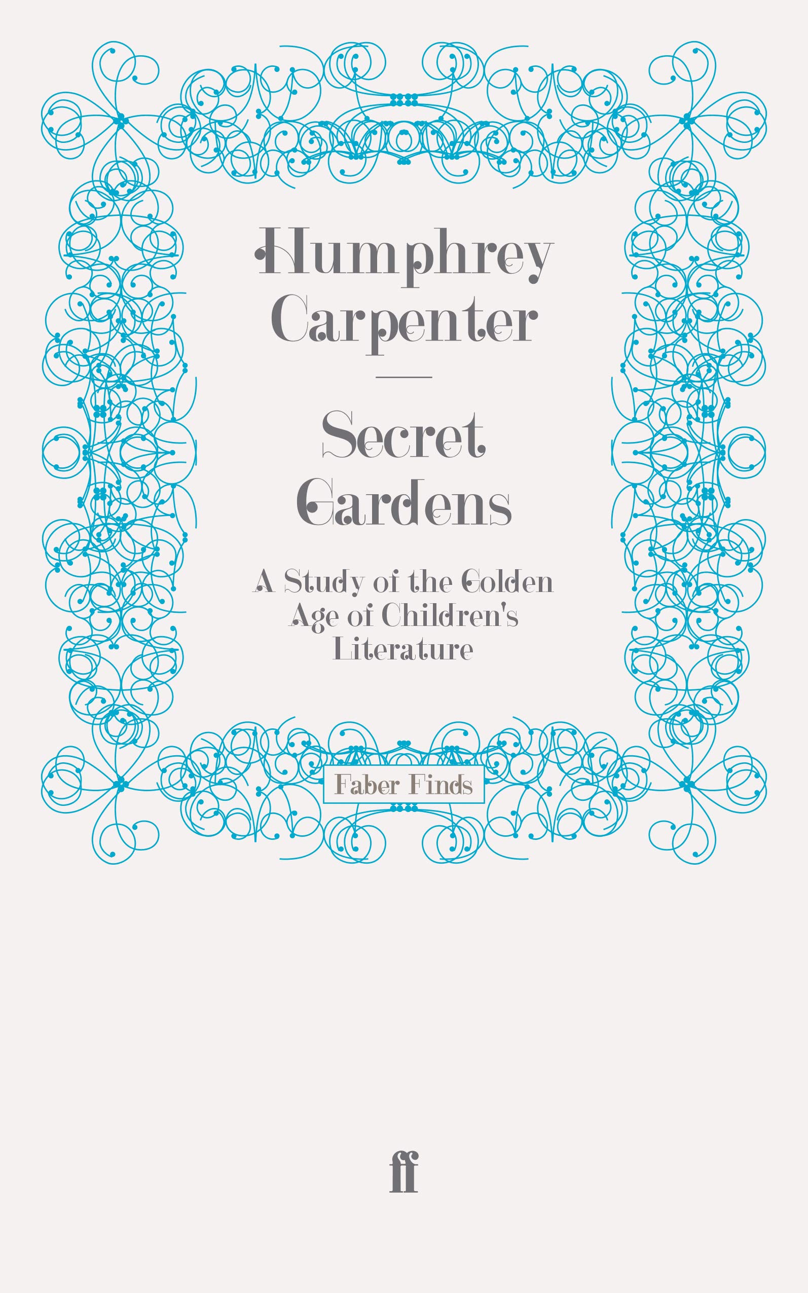 Secret Gardens: A Study of the Golden Age of Children's Literature
