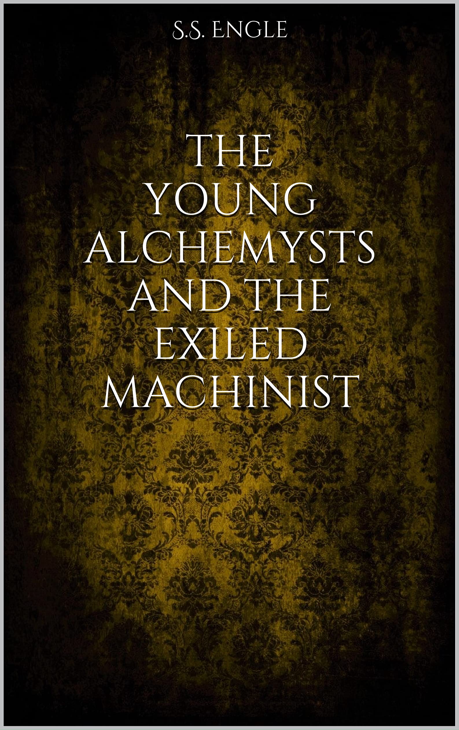 The Young Alchemysts and the Exiled Machinist