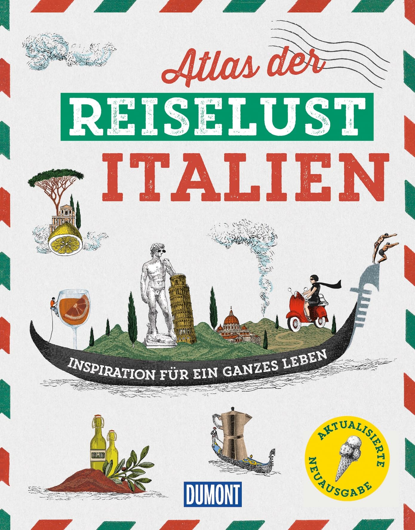 DUMONT Bildband Atlas der Reiselust Italien: Inspiration für ein ganzes Leben