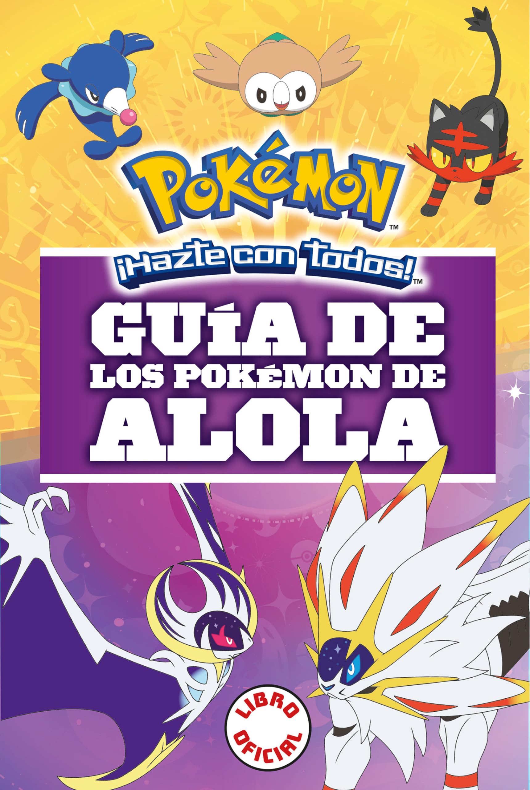 Guía de los pokémon de Alola / Pokémon: Alola Region Handbook (COLECCIÓN POKÉMON) (Spanish Edition)