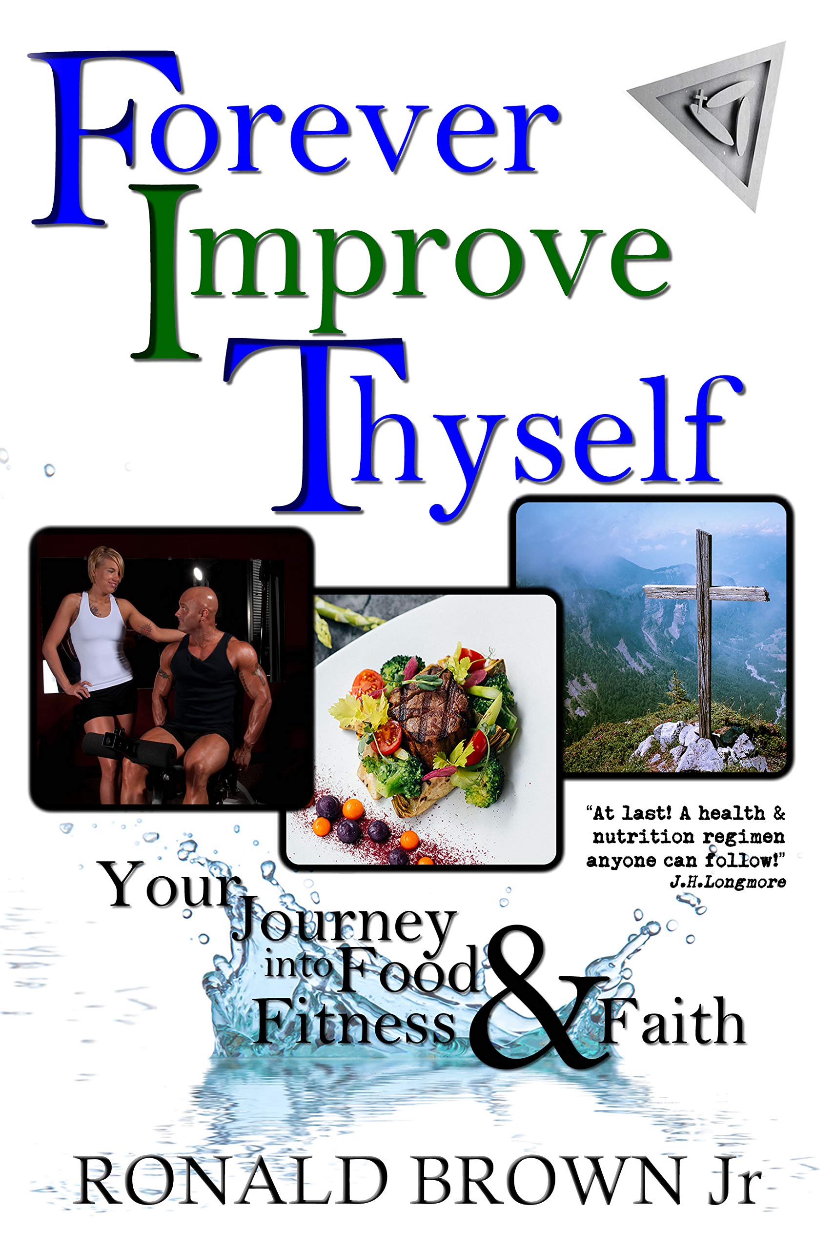 F.I.T.: Forever Improve Thyself