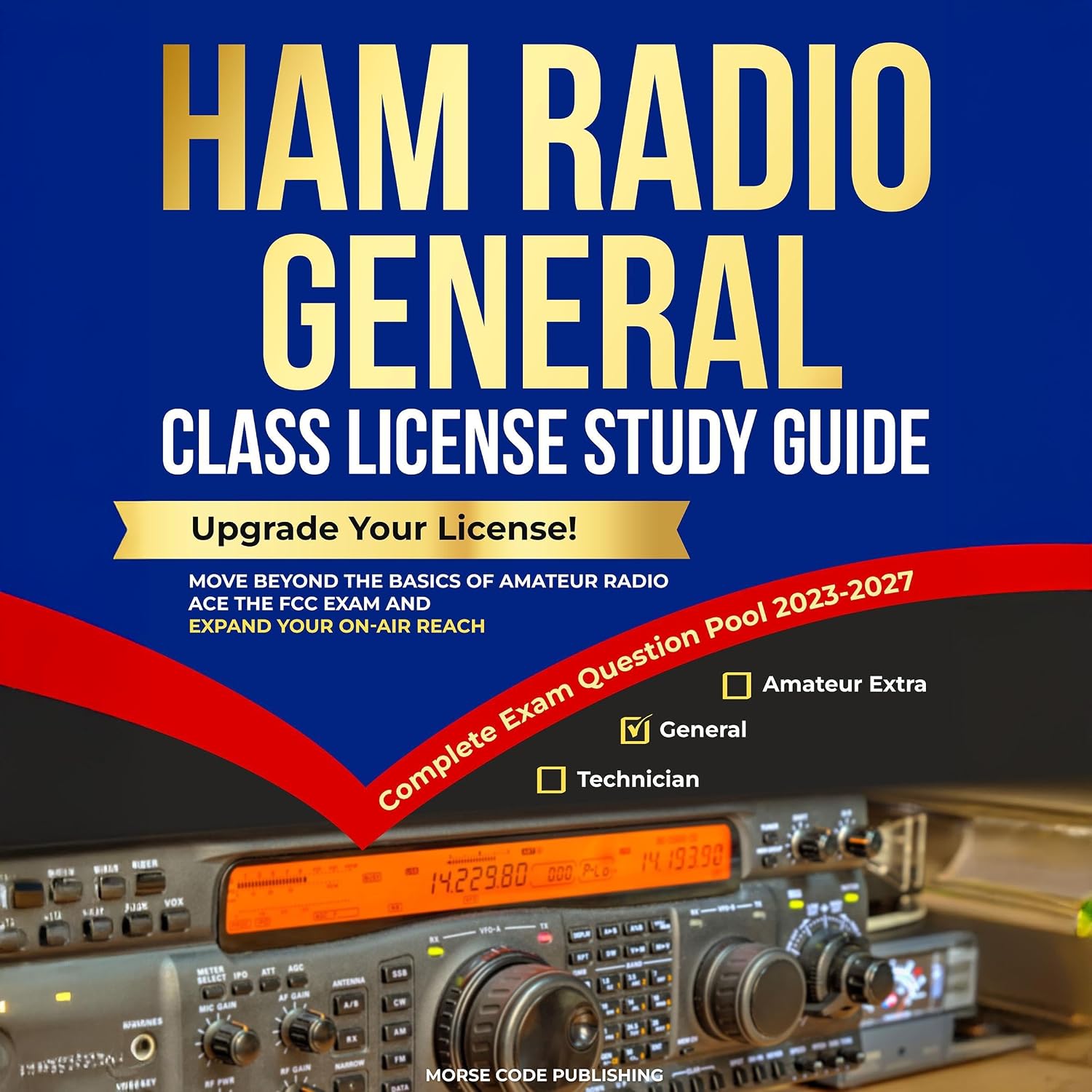 Amazon.com: Ham Radio General Class License Study Guide: Upgrade Your License! Move Beyond the ...