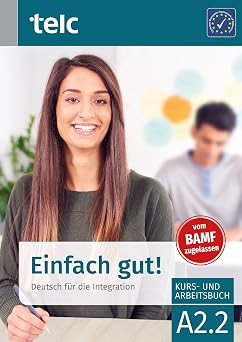 Einfach gut! Deutsch f r die Integration A2.2 Kurs- und Arbeitsbuch
