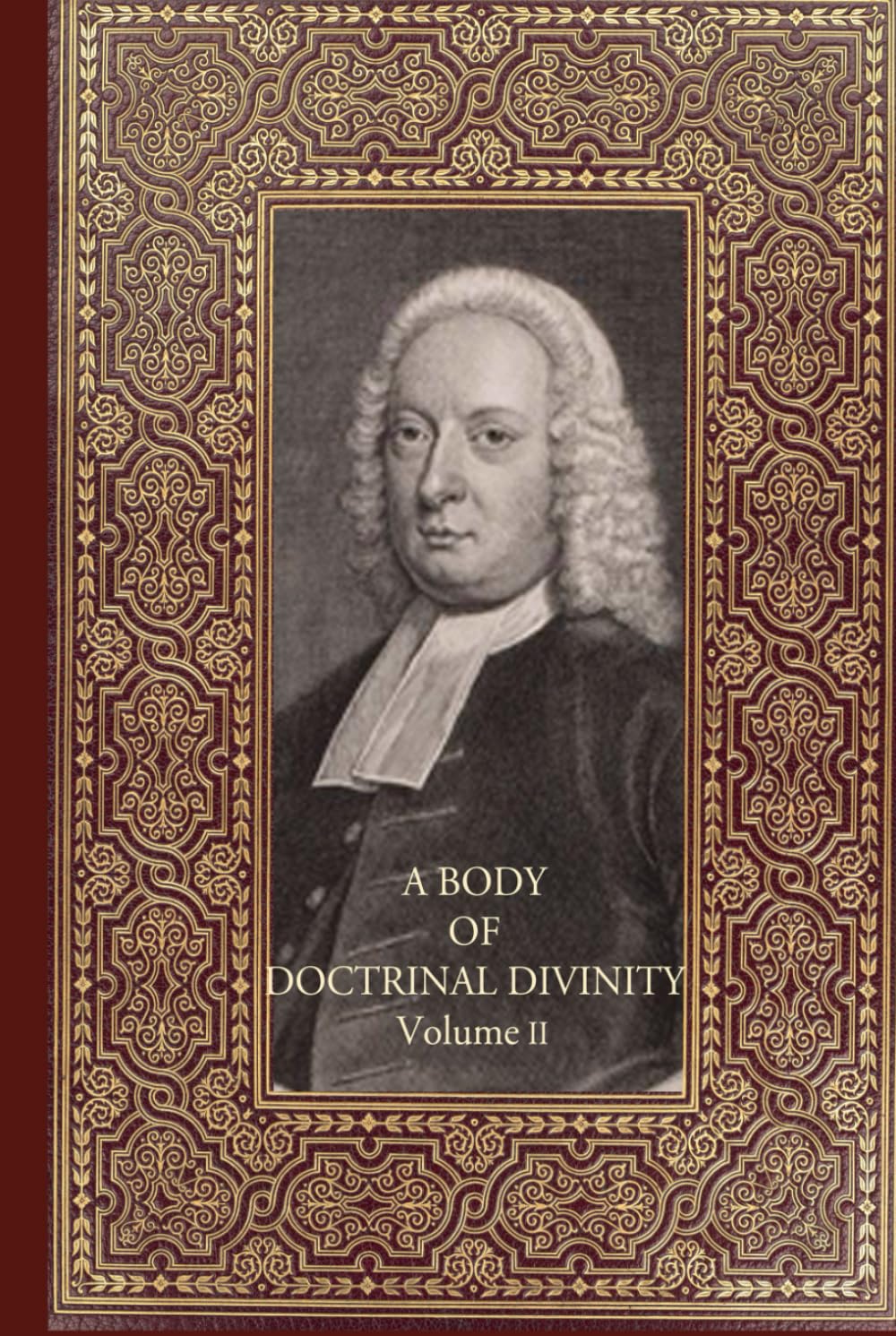 A BODY OF DOCTRINAL DIVINITY: Volume II.