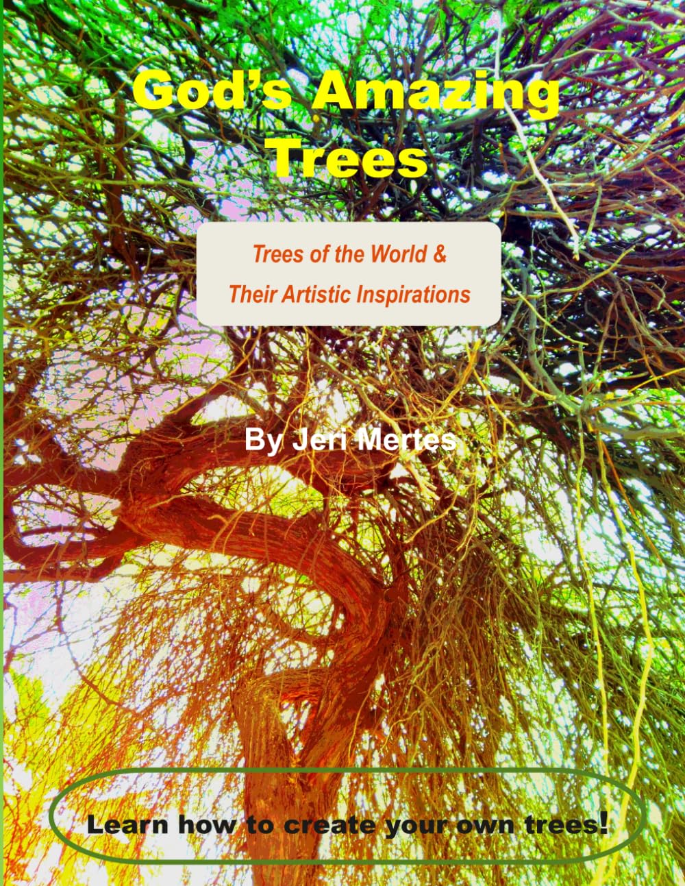 God's Amazing Trees: Trees of the World and Their Artistic inspirations