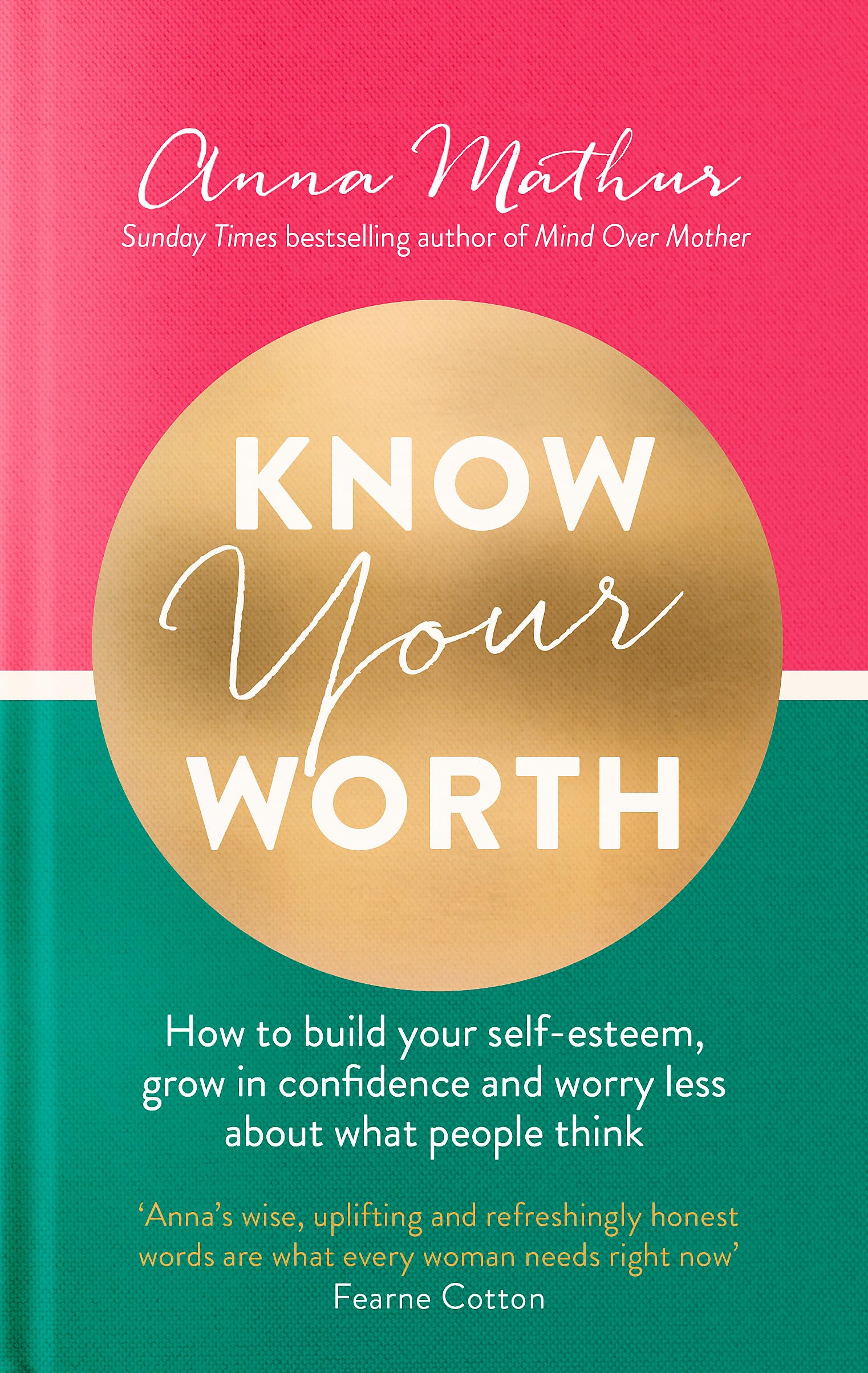 Piatkus Books Know Your Worth: How to build your self-esteem, grow in confidence and worry less about what people Hardcover – Big Book, 13 May 2021