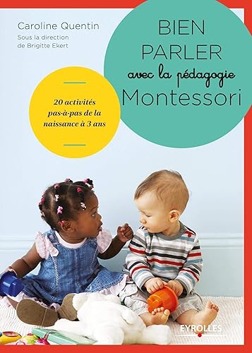 Bien parler avec la pédagogie Montessori (0-3 ans): 104 cartes classifiées pour développer le langage du jeune enfant