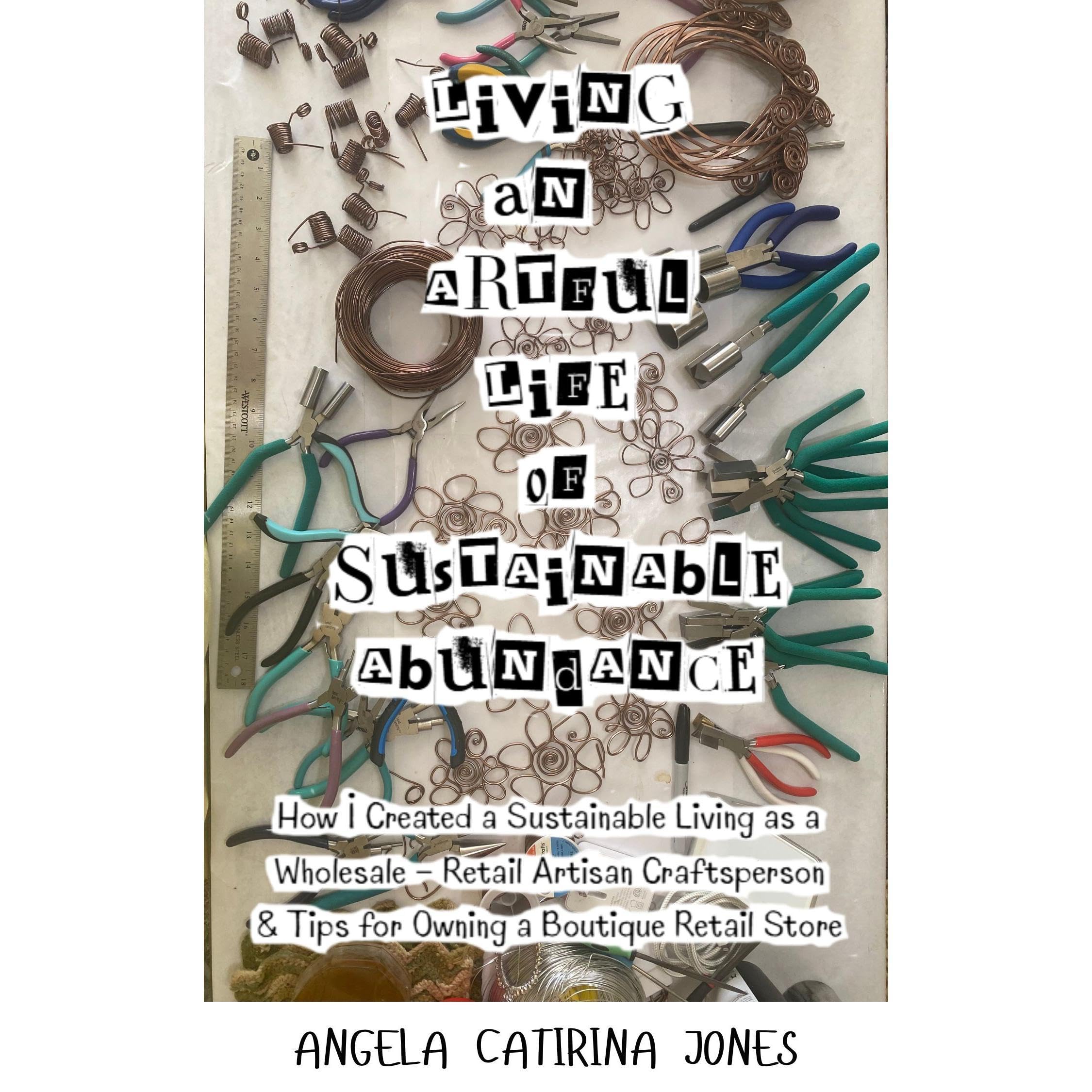 Living An Artful Life of Sustainable Abundance - Full Color Version