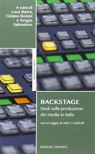 Backstage. Studi sulla produzione dei media in Italia