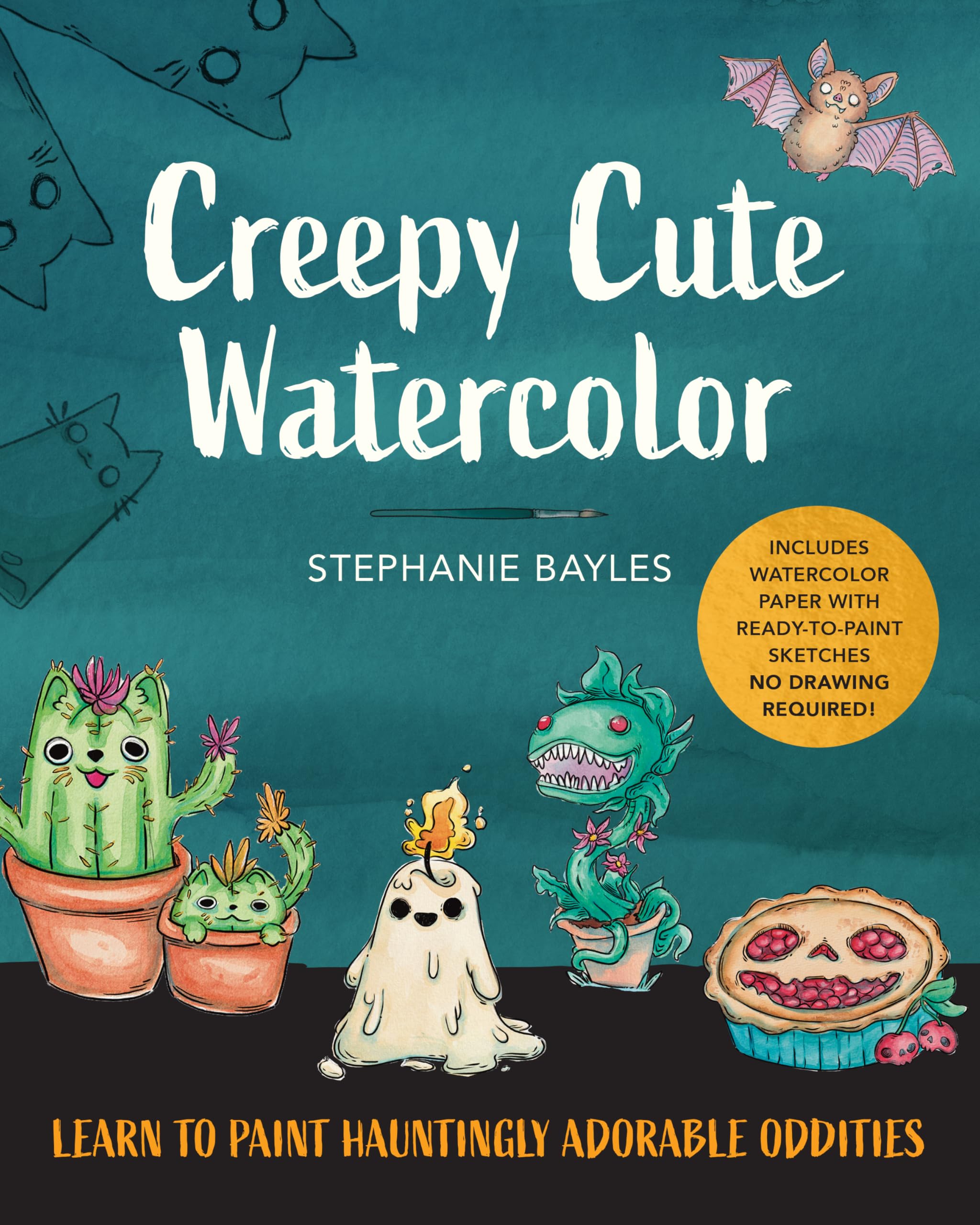 Creepy Cute Watercolor: Learn to Paint Hauntingly Adorable Oddities―Includes Watercolor Paper with Ready-to-Paint Sketches―No Drawing Required!