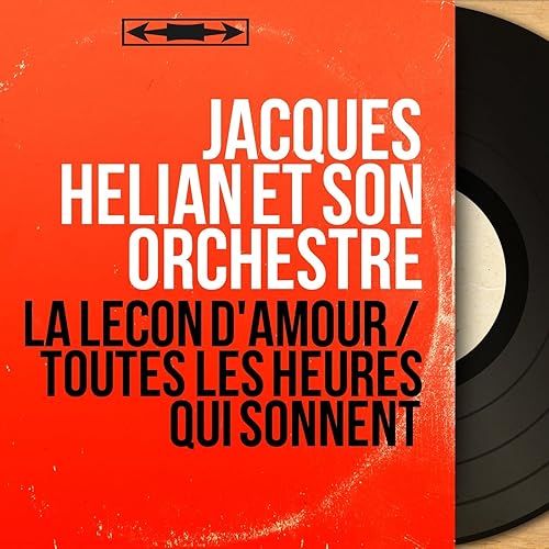 La le&Atilde;&sect;on d'amour / Toutes les heures qui sonnent (Mono Version)