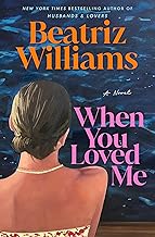 When You Loved Me: A Novel