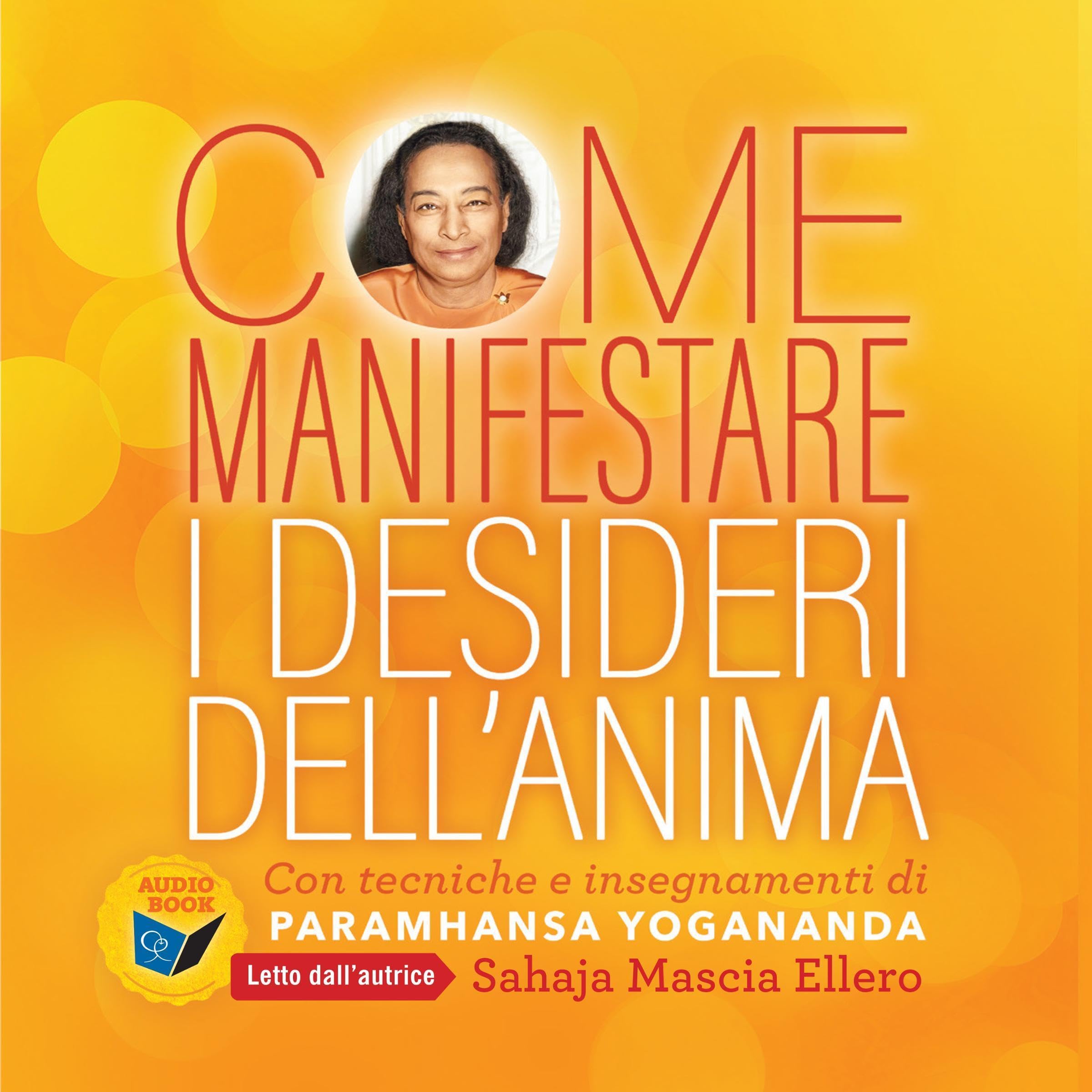 Come manifestare i desideri dell'anima