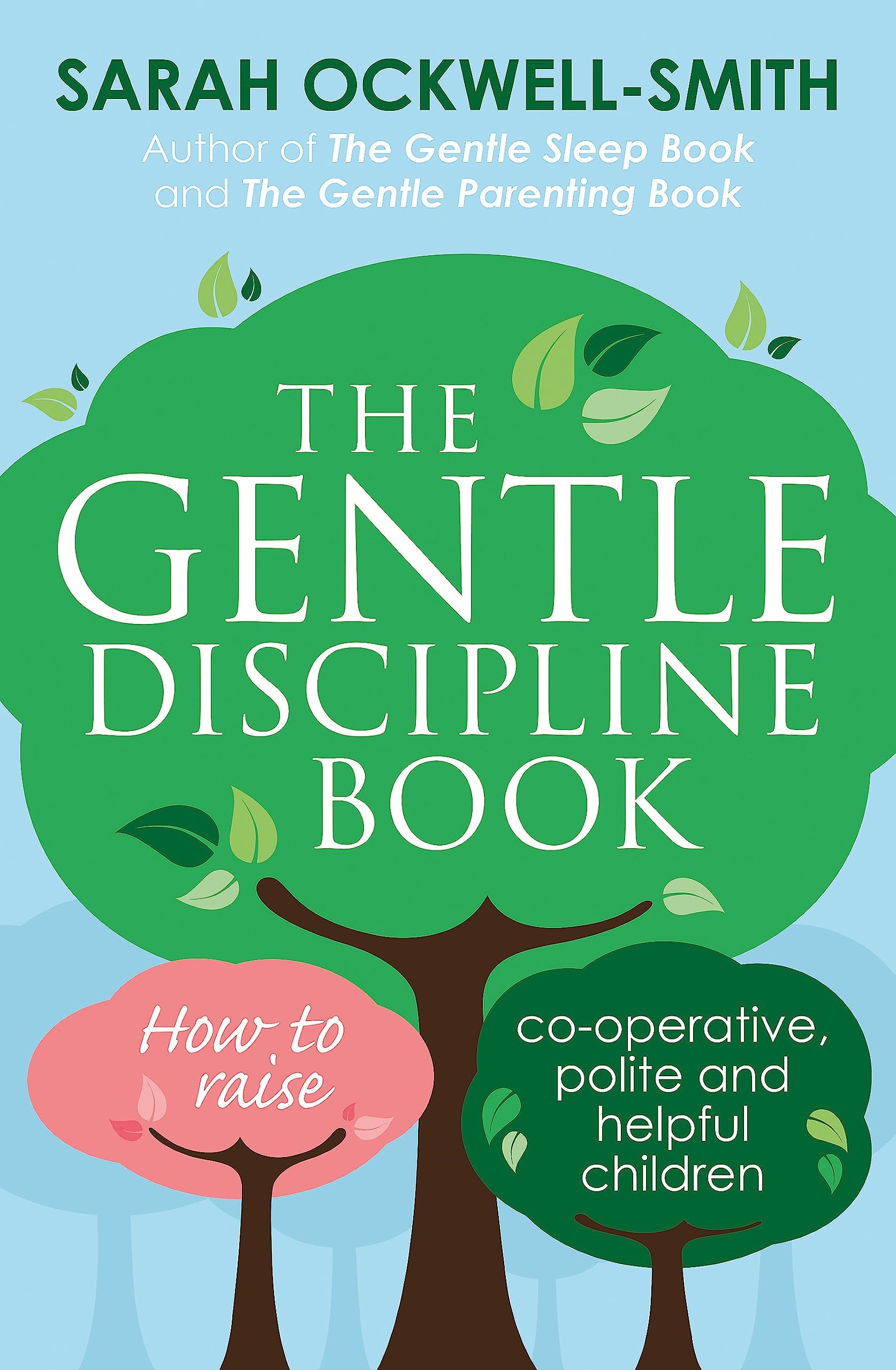 Piatkus Books The Gentle Discipline How to raise co-operative, polite and helpful children