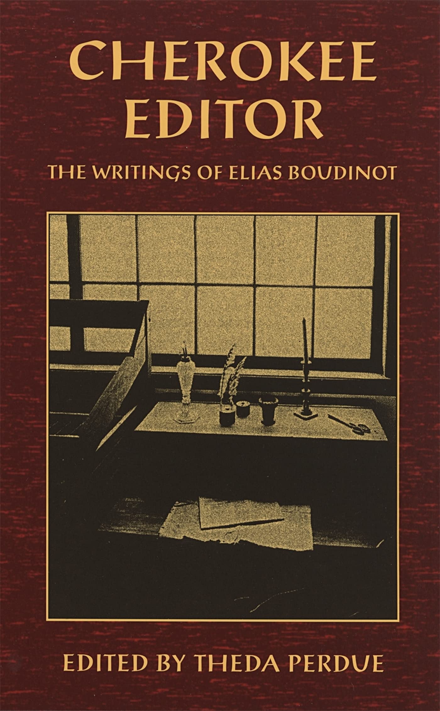 Cherokee Editor: The Writings of Elias Boudinot (Brown Thrasher Books)