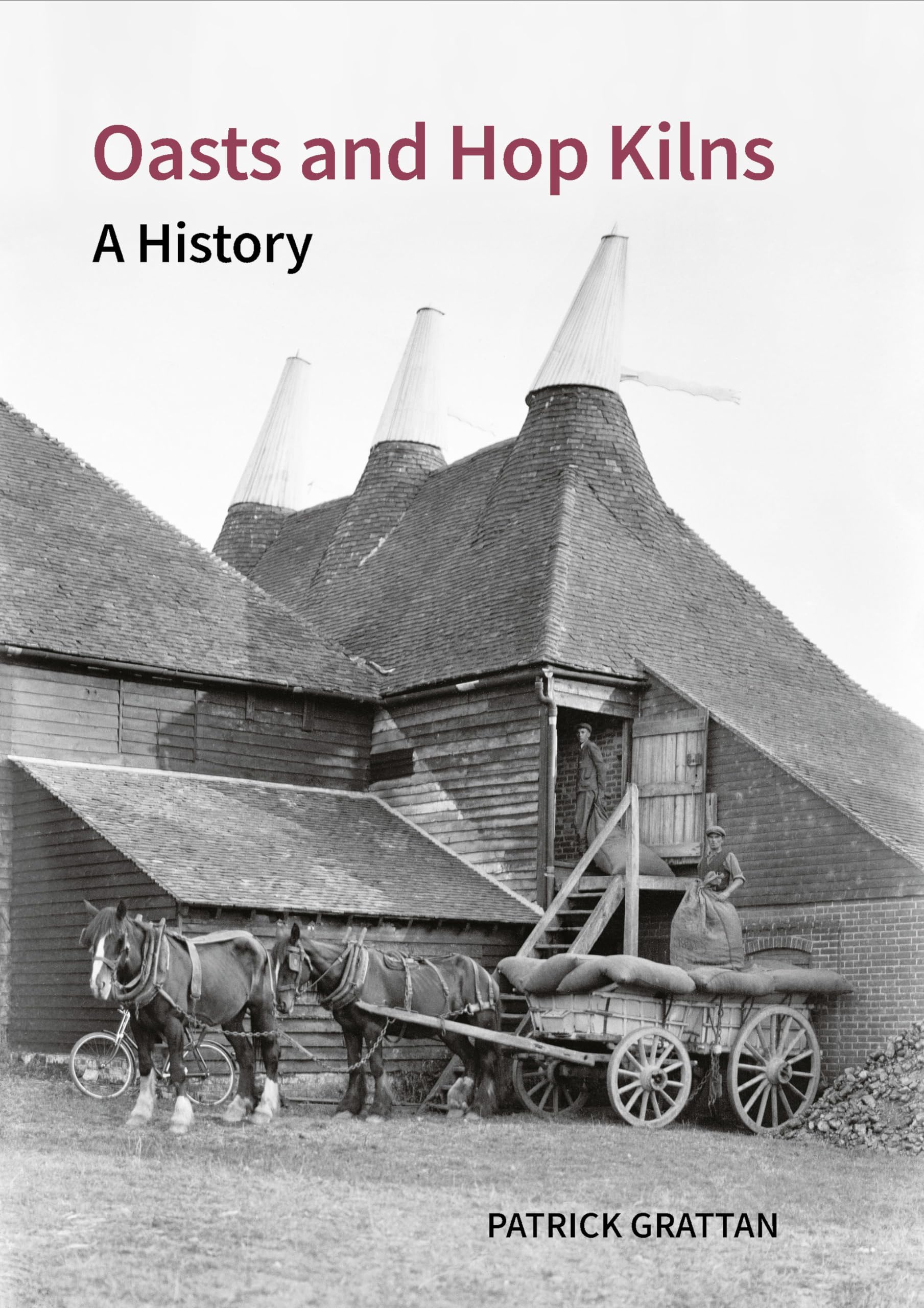 Oasts and Hop Kilns: A History (Historic England)