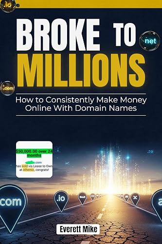 Broke to Millions: How to consistently make money online with