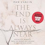 The End is Always Near: Apocalyptic moments from the Bronze Age collapse to nuclear near misses cover
