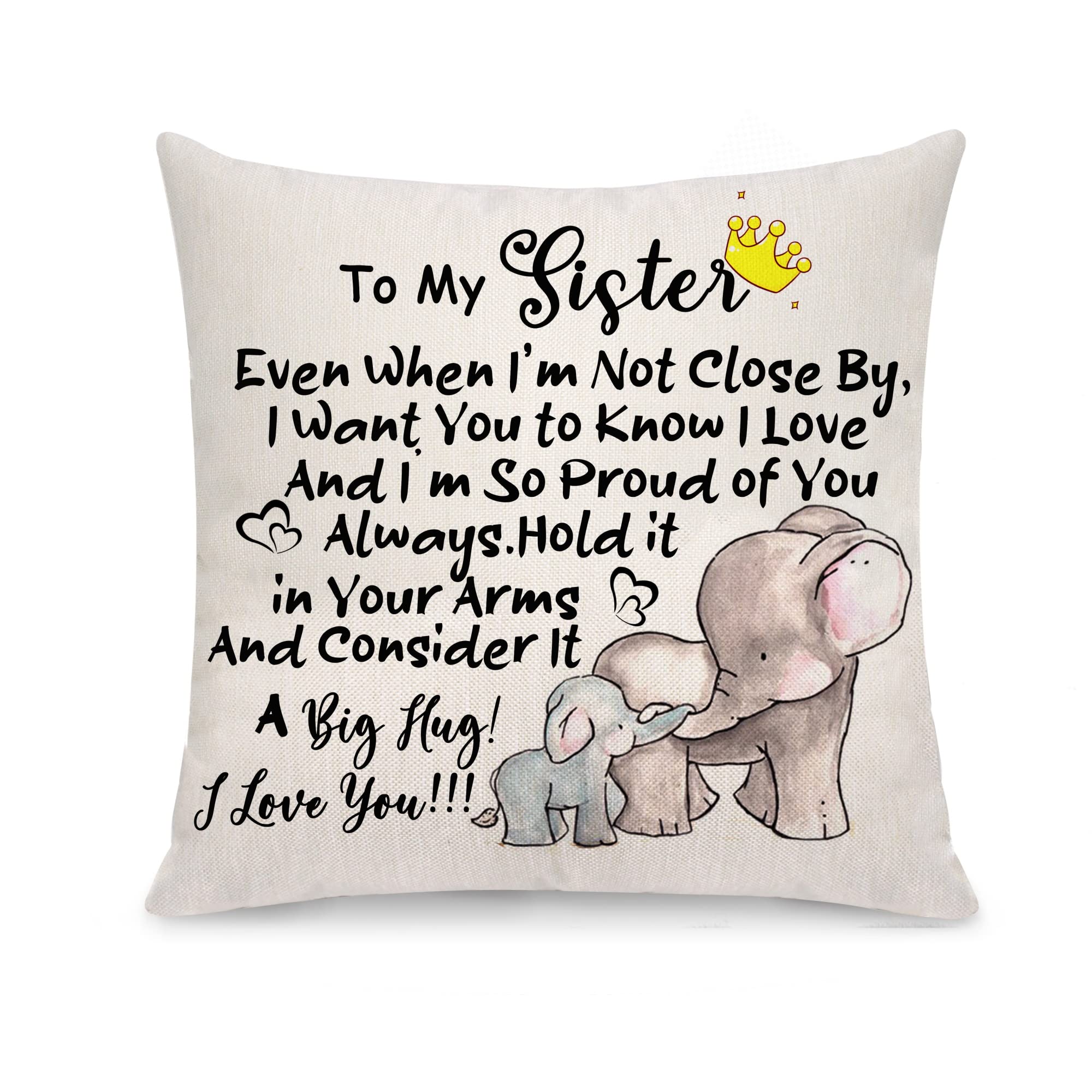 Gxnoas Best Gift to Sisters,Even When I'm Not Close By I Want You to Know I Love and I Am So Proud Of You Hug Cushion Cover Throw Pillow Cover Pillowcases to Sister For Birthday Christmas (Sister)