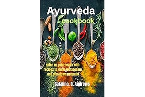 Ayurvedic Cookbook for Metabolism & Weight Management: Spice Up Your Health with...