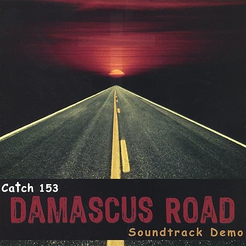 Damascus Road Soundtrack Demo by Catch 153 on Amazon Music