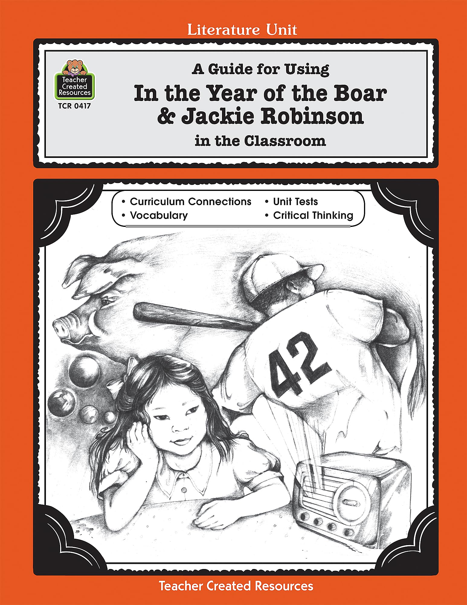A Guide for Using In the Year of the Boar & Jackie Robinson in the Classroom (Literature Units)