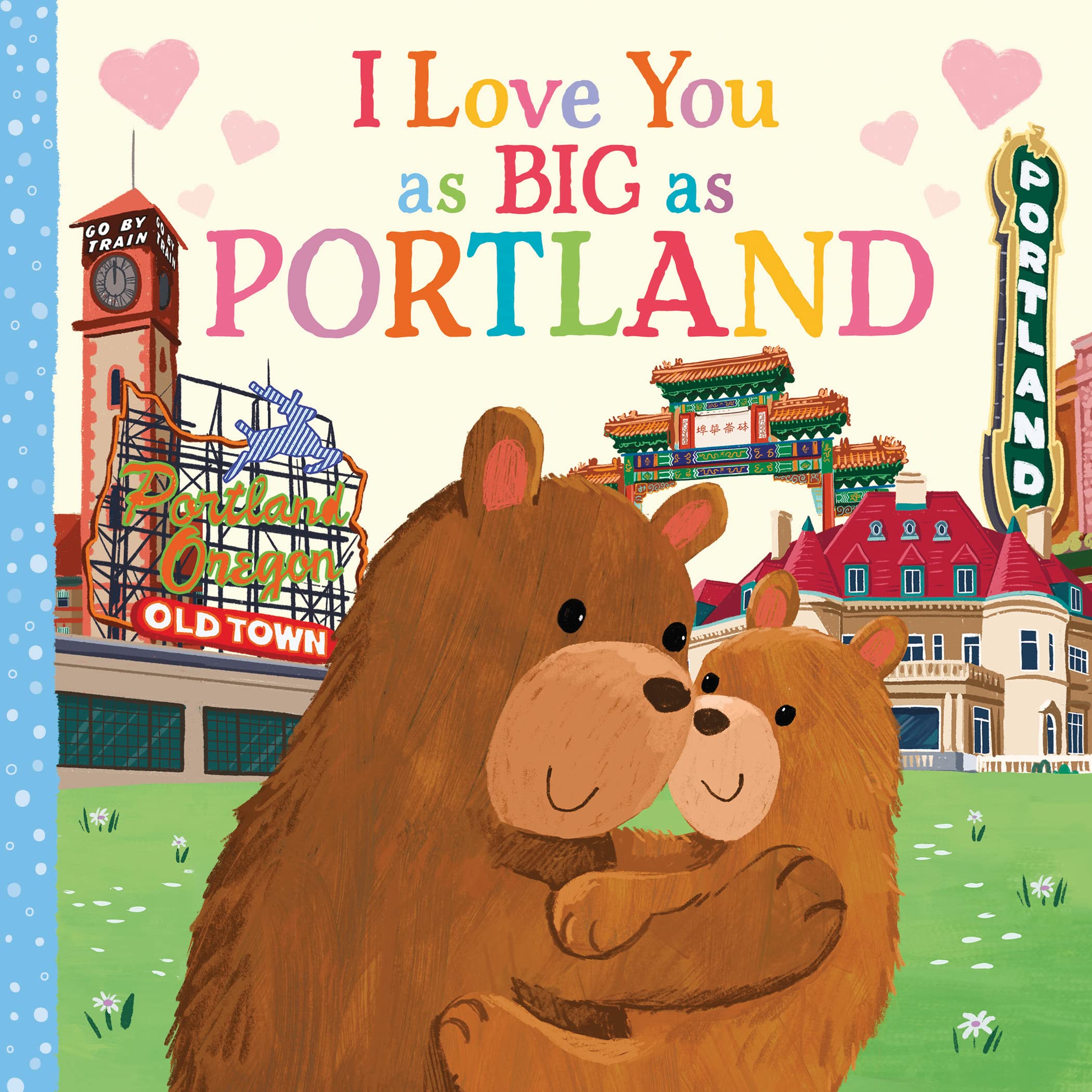 I Love You as Big as Portland: A Sweet Love Board Book for Toddlers, the Perfect Mother's Day, Father's Day, or Shower Gift!
