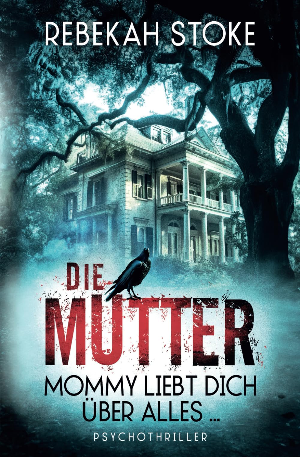 Die Mutter: Mommy liebt dich über alles ...