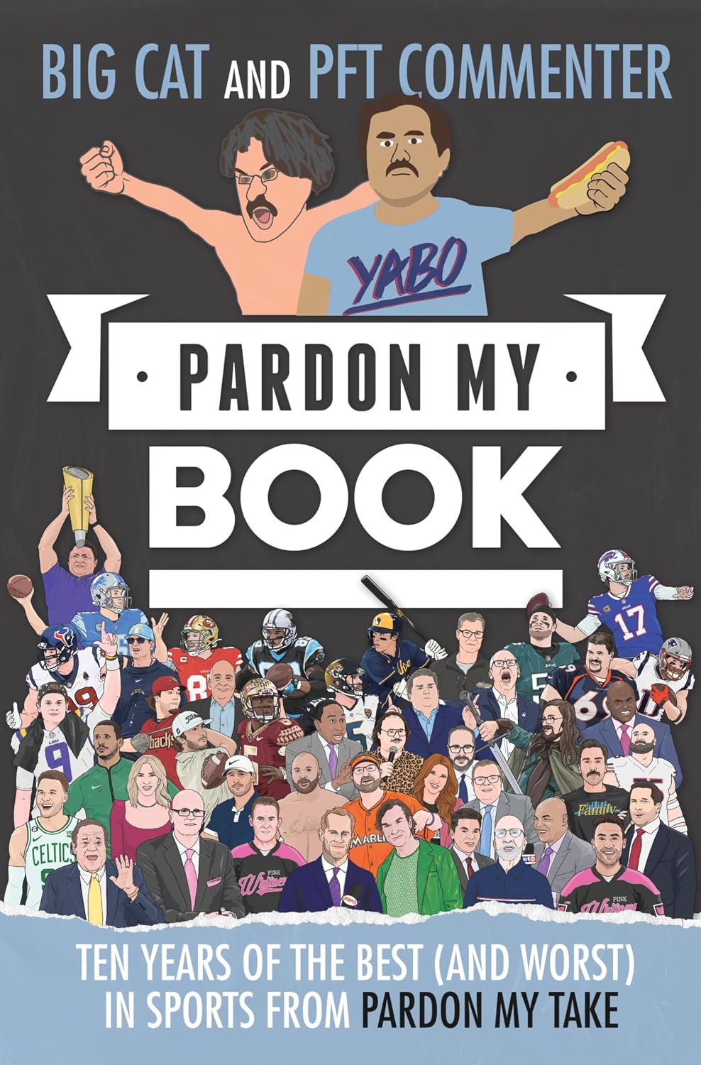 Pardon My Book: Ten Years of the Best (and Worst) in Sports from Pardon My Take