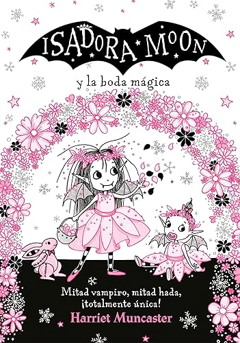Grandes historias de Isadora Moon 3 - Isadora Moon y la boda mágica Un libro mágico! (Spanish Edition)