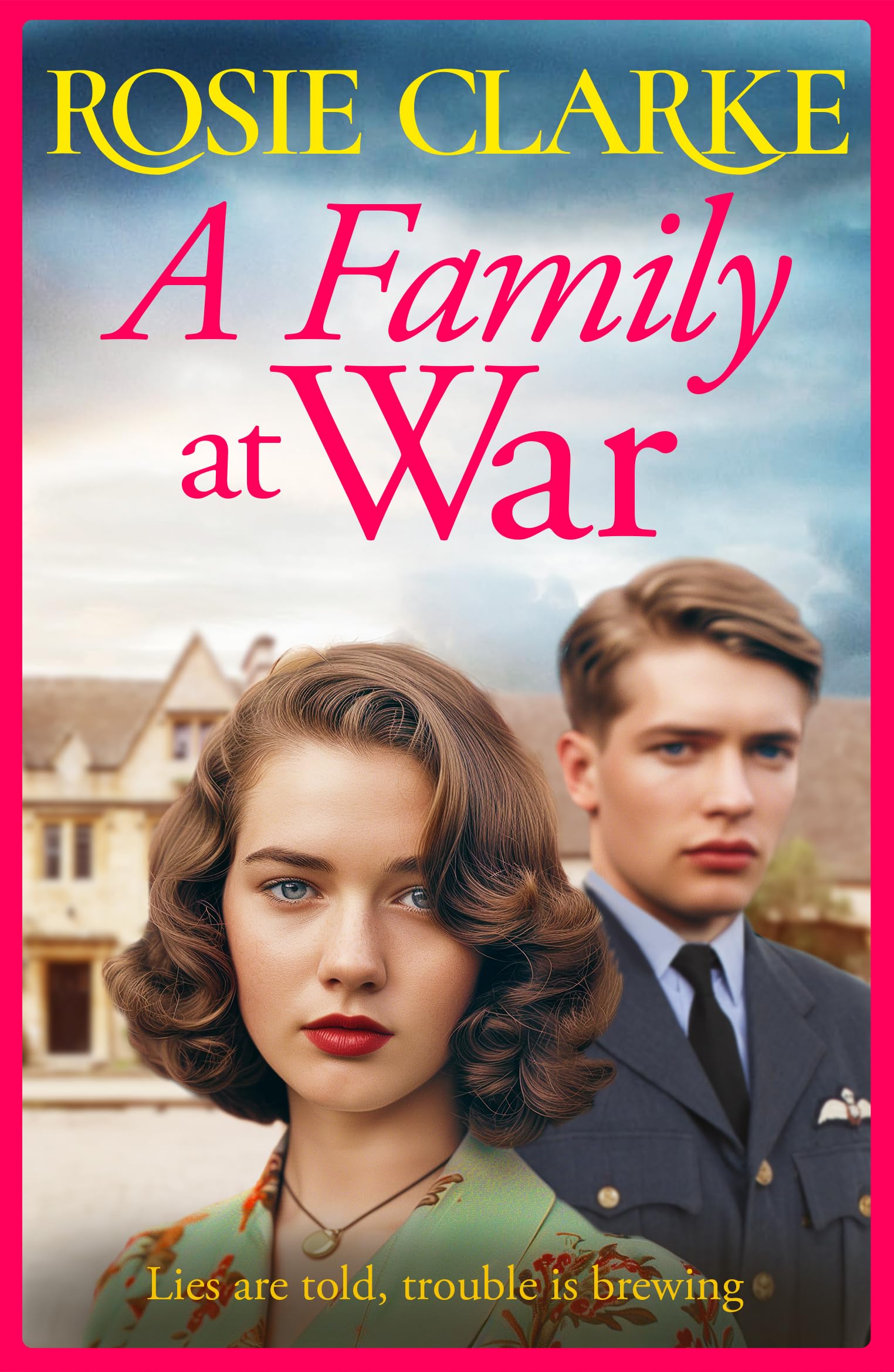 A Family at War: A brilliant wartime saga read from Rosie Clarke (The Family Feud Series, 1)