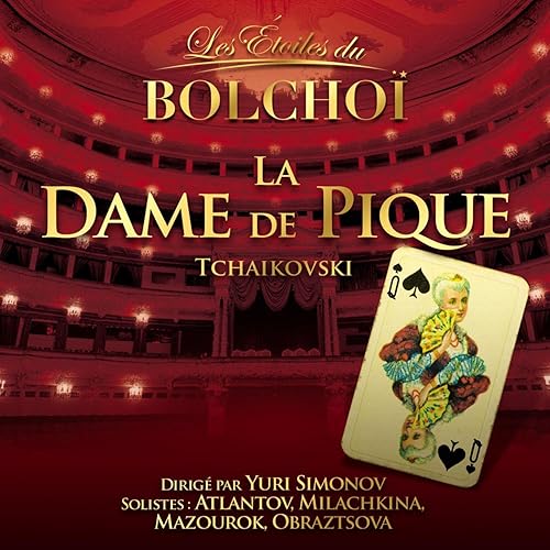 Tchaïkovsky La Dame de Pique (Les Etoiles du Bolchoï) von L'Orchestre National du Bolchoï, Yuri Tchaïkovsky La Dame de Pique (Les Etoiles du Bolchoï) von L'Orchestre National du Bolchoï, Yuri