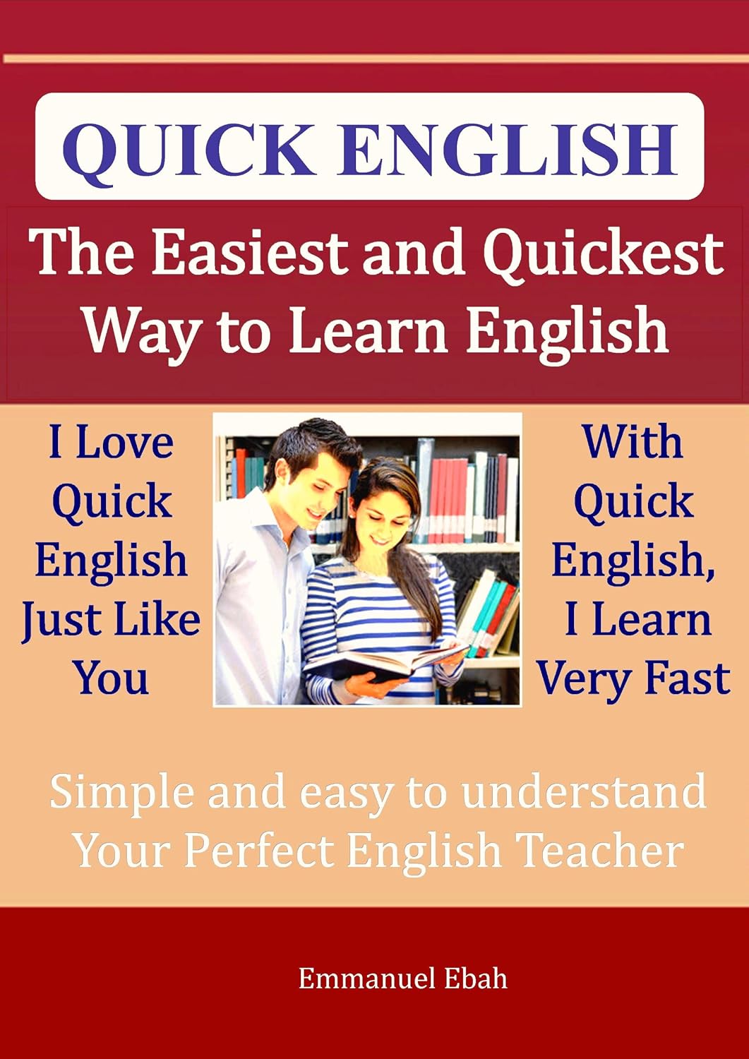 Quick English The Easiest and Quickest Way to Learn