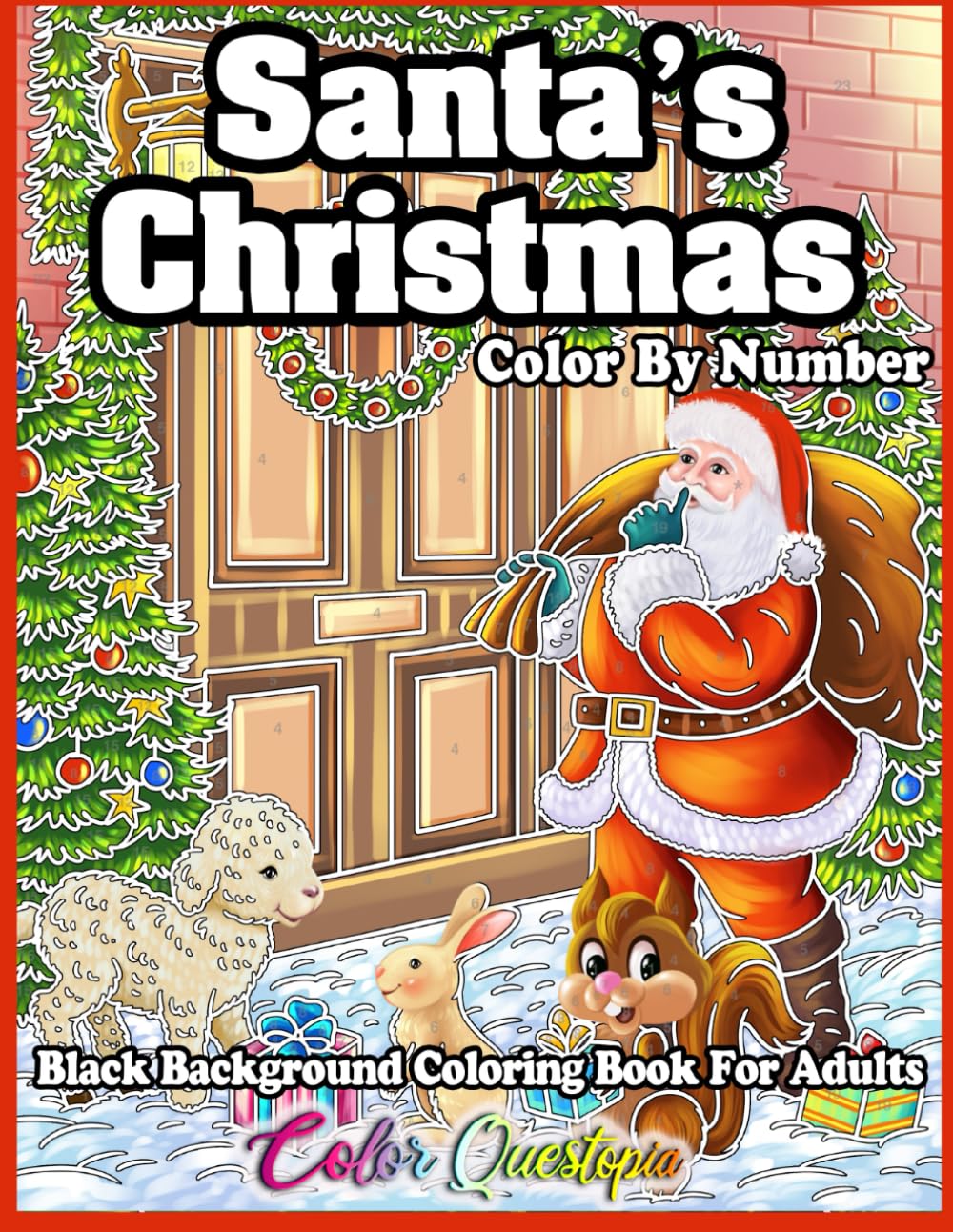 Santa's Christmas Color By Number Coloring Book For Adults BLACK BACKGROUND: Holiday Season Numbered Designs For Comfort and Joy (Color By Number For Adults)
