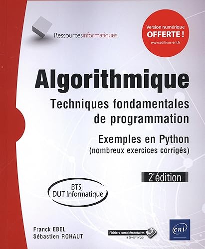 Algorithmique: Techniques fondamentales de programmation - Exemples en Python (nombreux exercices corrigés) - BTS, DUT informatique