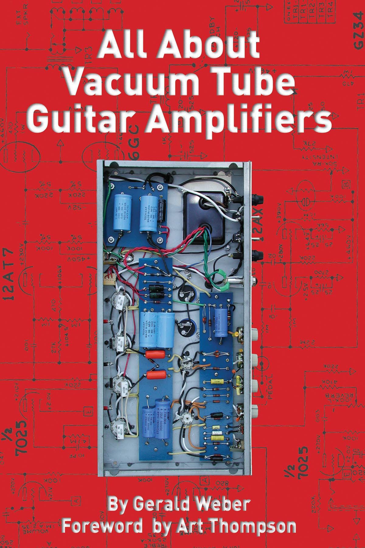 All About Vacuum Tube Guitar Amplifiers Paperback – May 1, 2009