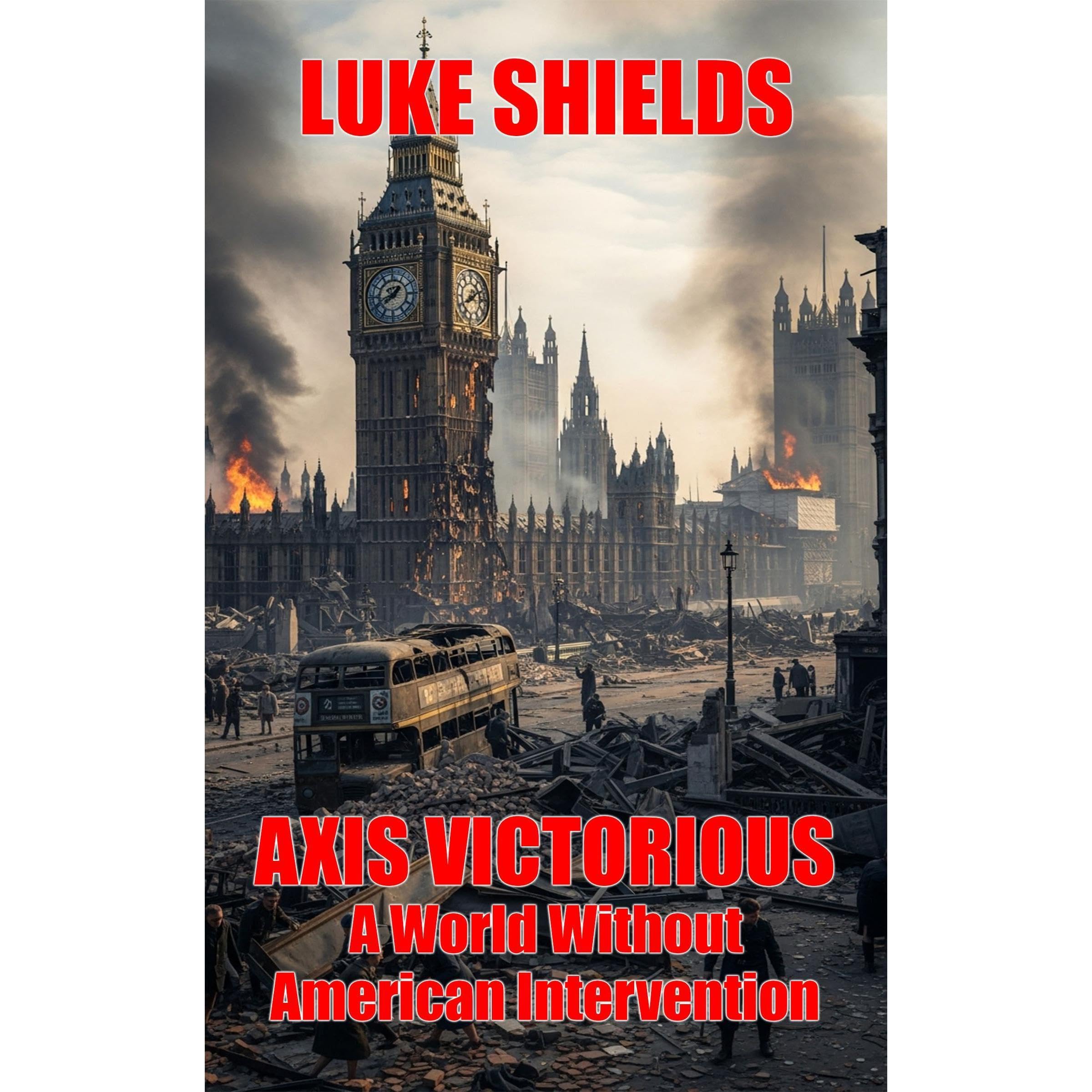 Axis Victorious: A World Without American Intervention