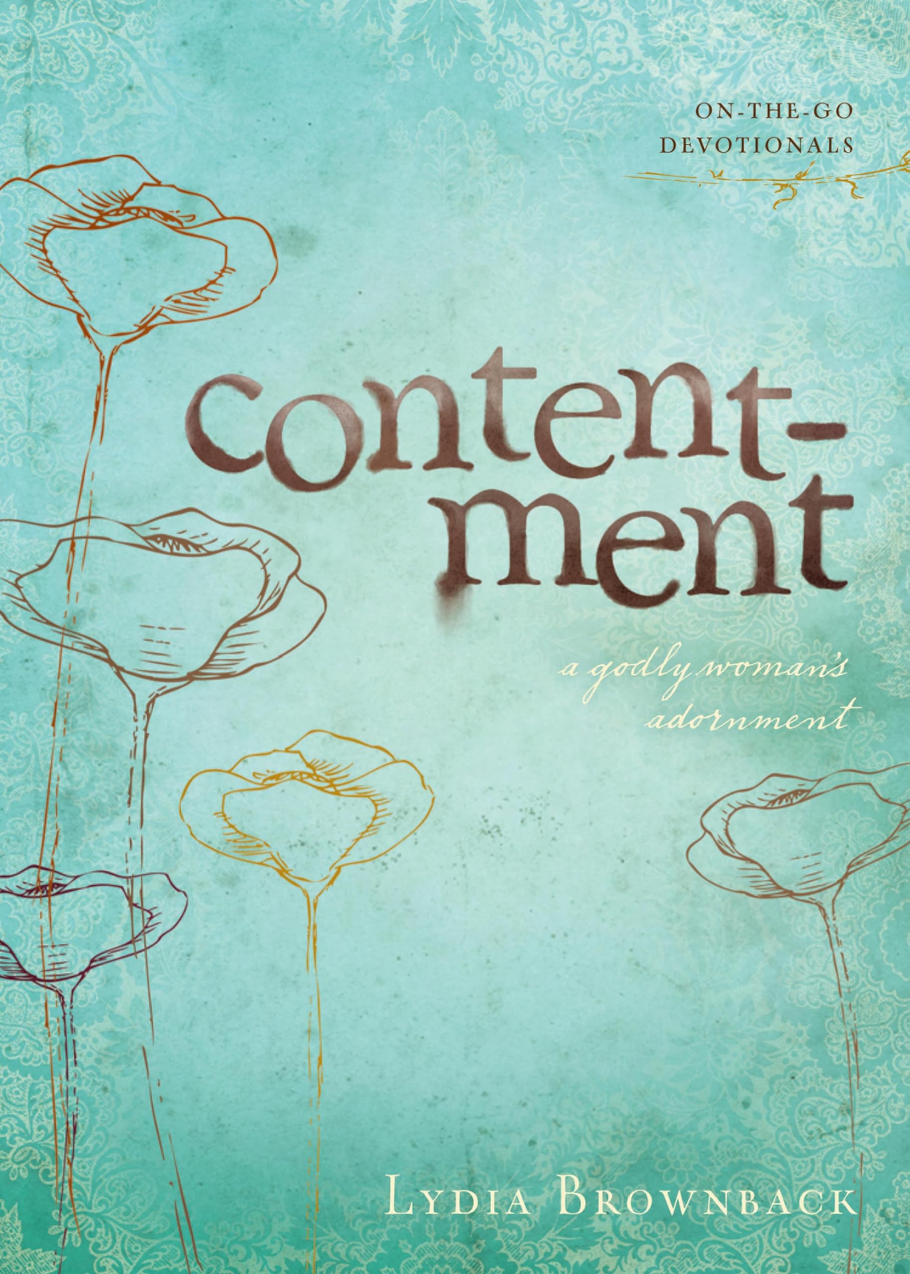 Contentment: A Godly Woman's Adornment: 02 (On-the-Go Devotionals)