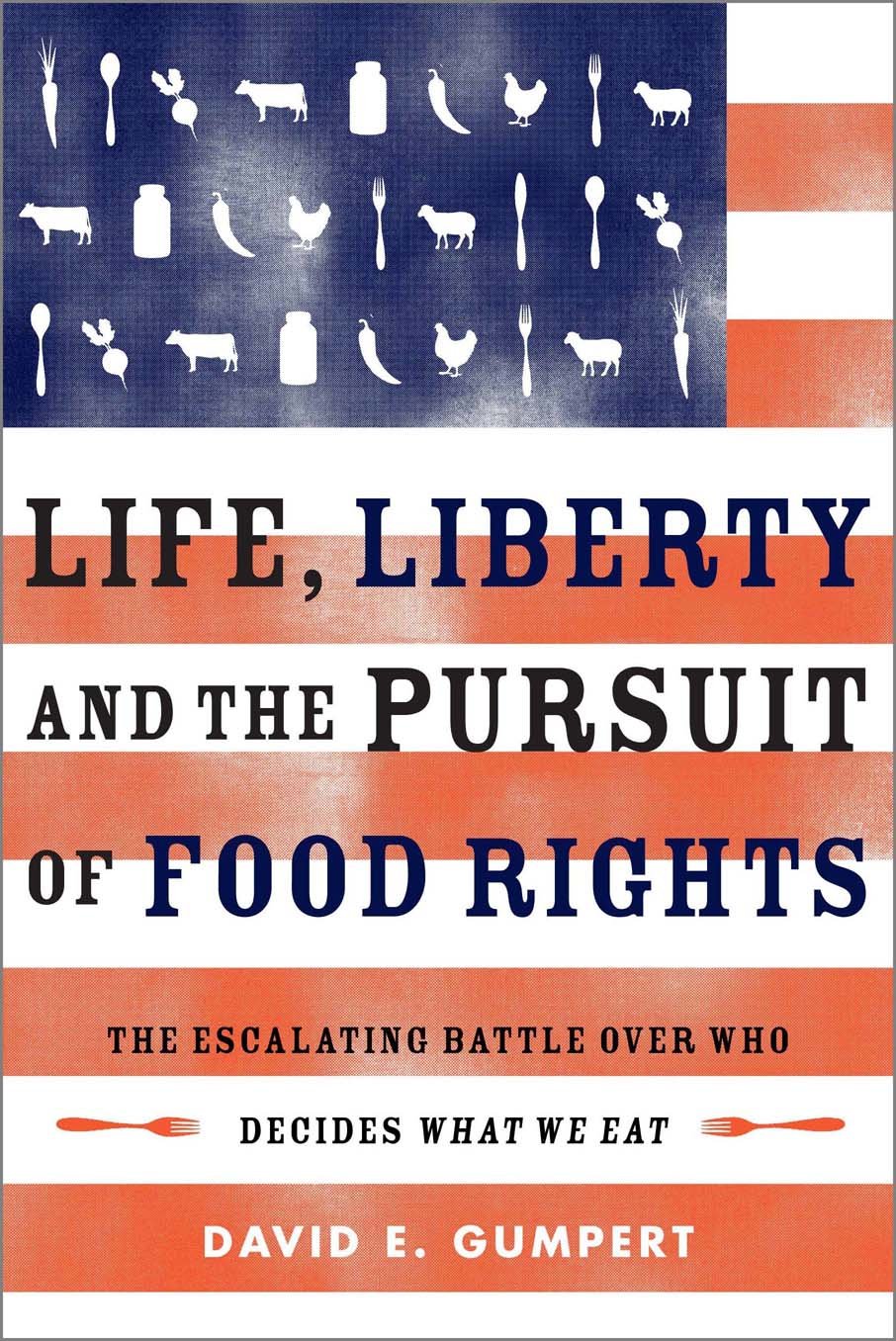 Buy Life, Liberty, and the Pursuit of Food Rights: The Escalating Battle over Who Decides What We Eat — BookShops.in