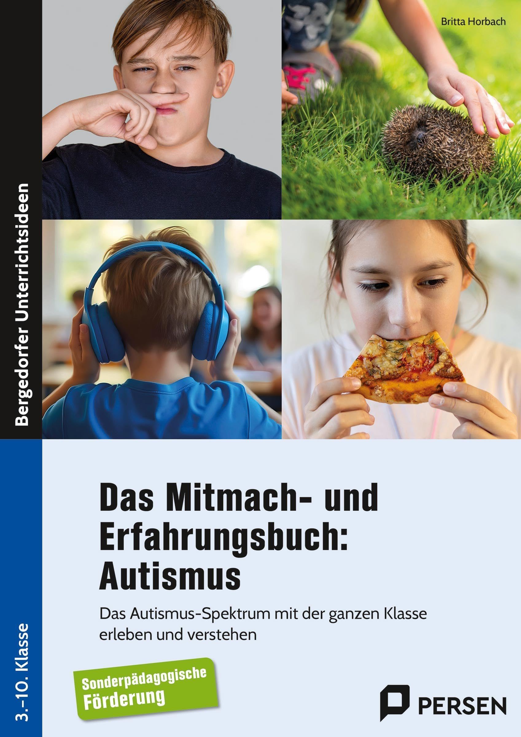 Das Mitmach- und Erfahrungsbuch: Autismus: Das Autismus-Spektrum mit der ganzen Klasse erleben und verstehen