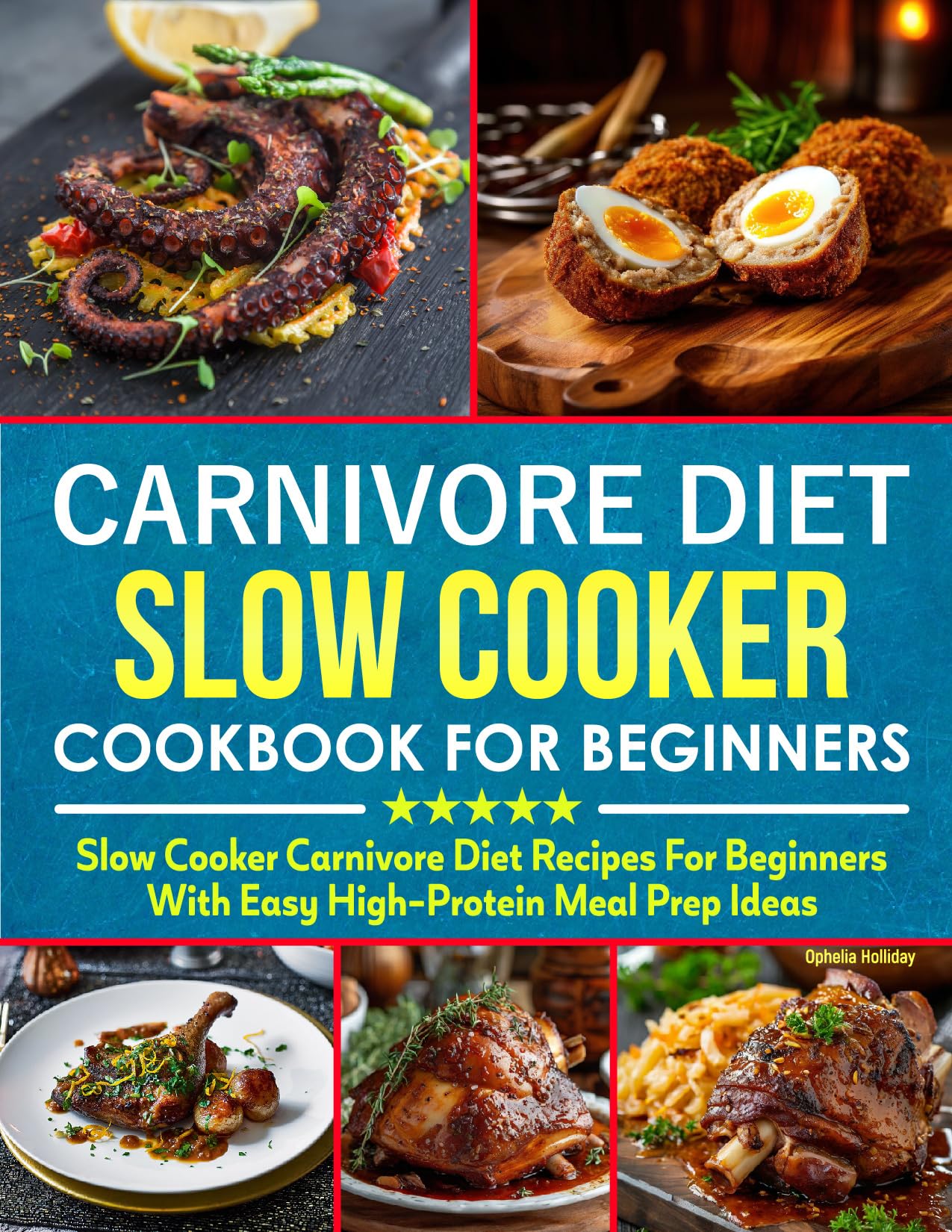 Carnivore Diet Slow Cooker Cookbook for Beginners: Slow Cooker Carnivore Diet Recipes for Beginners with Easy High-Protein Meal Prep Ideas.