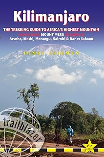 Kilimanjaro: The Trekking Guide to Africa's Highest Mountain (Trailblazer Guide): also includes Mt Meru & guides to Arusha, Moshi, Marangu, Nairobi and Dar es Salaam