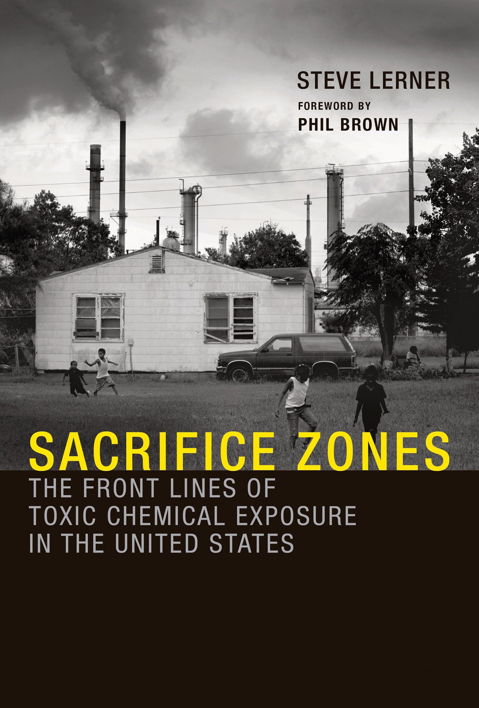Sacrifice Zones: The Front Lines of Toxic Chemical Exposure in the United States (The MIT Press)