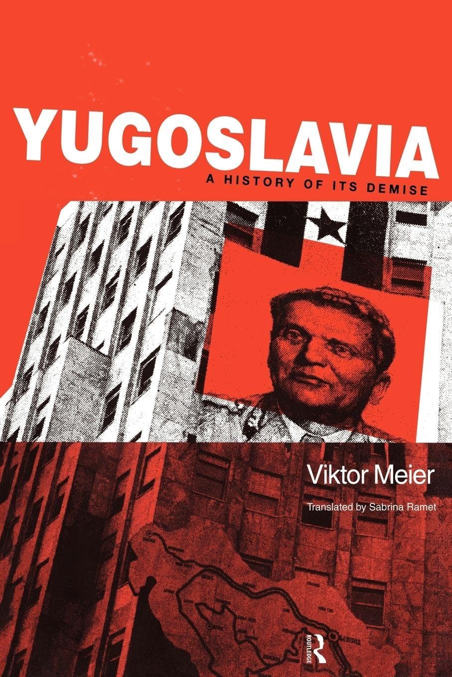 Yugoslavia: A History of its Demise: A History of its Demise