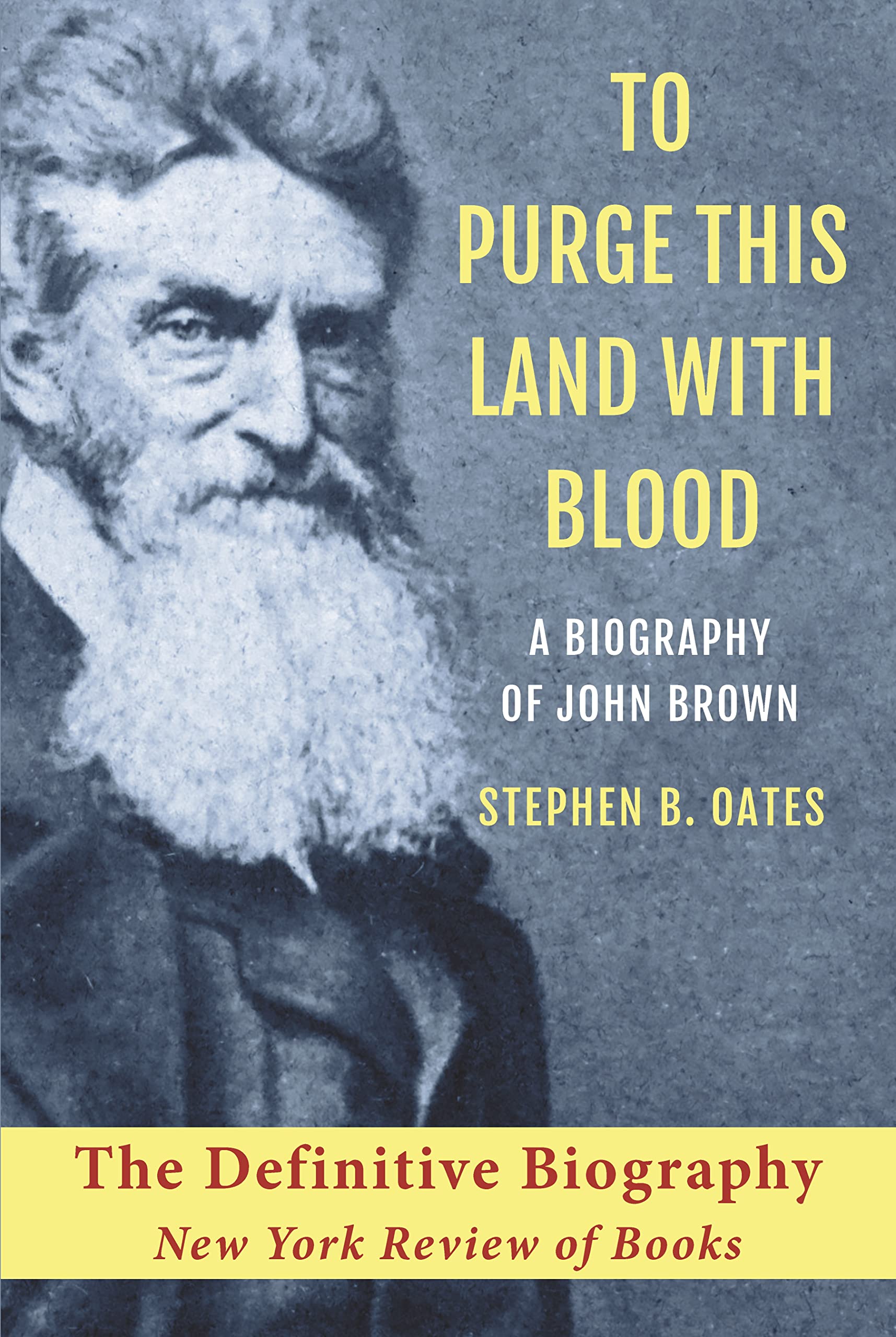 To Purge This Land with Blood: A Biography of John Brown [Updated Edition]