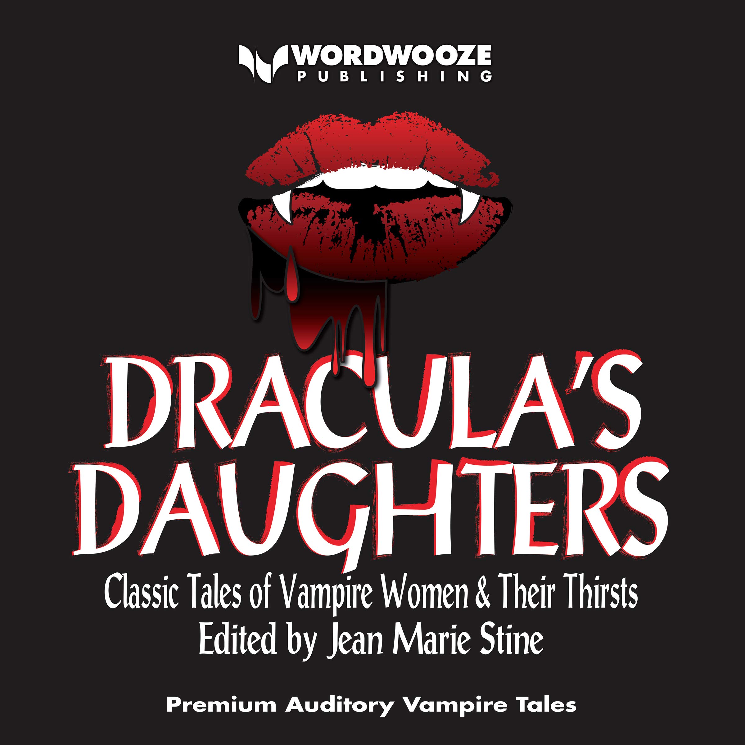 Dracula's Daughters: Classic Tales of Vampire Women & Their Thirsts