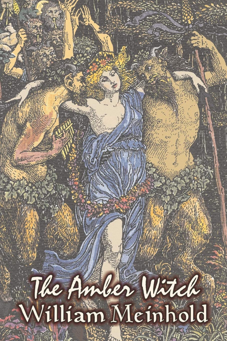 Buy The Amber Witch by Wilhelm Meinhold, Fiction, Literary, Fantasy, Fairy Tales, Folk Tales, Legends & Mythology — BookShops.in
